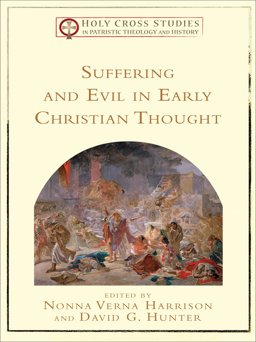 Title details for Suffering and Evil in Early Christian Thought by Nonna Verna Harrison - Available